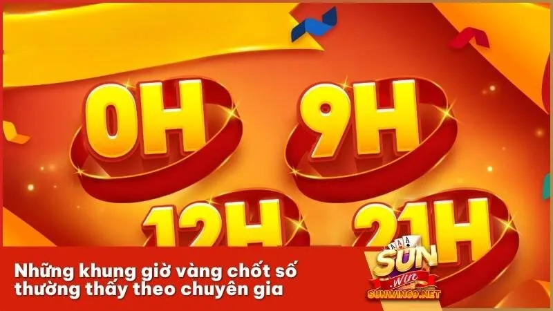 Những khung giờ vàng chốt số thường thấy theo chuyên gia